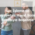 Suç işleyen eşten boşanma