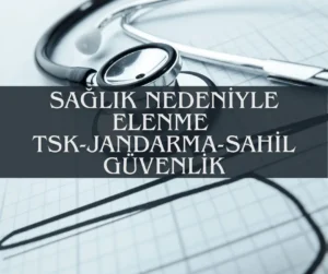 Sağlık Yeteneği Yönetmeliği Uzman Erbaş olamaz Askeri öğrenci olamaz