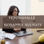 yenimahalle bosanma avukati