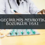 Geçirilmiş nevrotik bozukluk 16a1