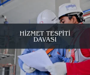 hizmet tespiti sgk avukat