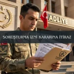 Soruşturma İzni Kararına İtiraz